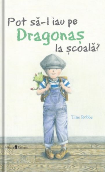 Cartea Pot sa-l iau pe Dragonas la scoala? - Tine Robbe de Tine Robbe