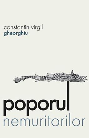Cartea Poporul nemuritorilor - Constantin Virgil Gheorghiu de Constantin Virgil Gheorghiu