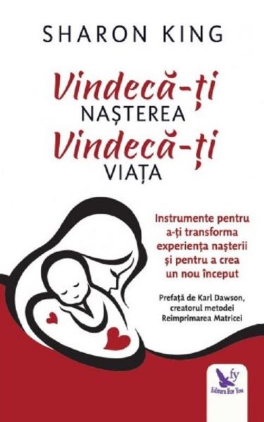 Cartea Vindeca-ti nasterea, vindeca-ti viata - Sharon King de Sharon King