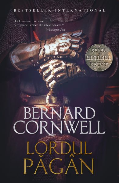 Cartea Lordul pagan. Seria Ultimul regat. Vol.7 - Bernard Cornwell de Bernard Cornwell