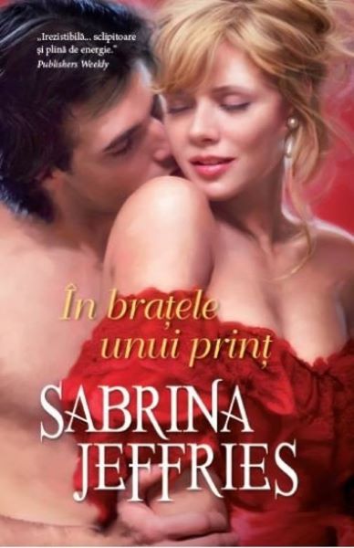 Cartea In bratele unui print - Sabrina Jeffries de In bratele unui print - Sabrina Jeffries
