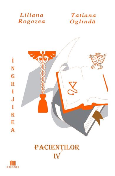 Cartea Ingrijirea pacientilor. Vol. 4 - Liliana Rogozea, Tatiana Oglinda de Tatiana Oglinda