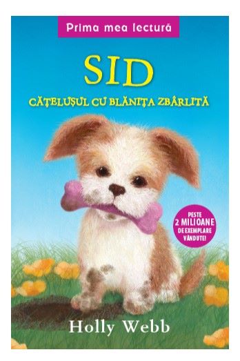 Cartea Sid, catelusul cu blanita zbarlita - Holly Webb de Sid, catelusul cu blanita zbarlita - Holly Webb