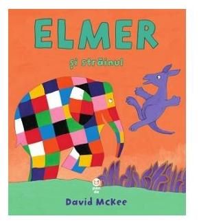 Cartea Elmer si strainul - David McKee de David McKee