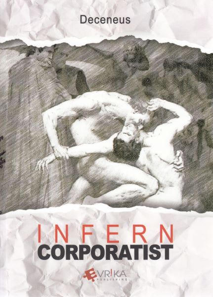 Cartea Infern corporatist - Deceneus de Deceneus