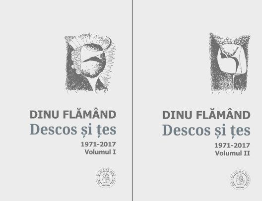 Cartea Descos si tes. Antologie de autor. 1971-2017 (2 volume) - Dinu Flamand de Descos si tes. Antologie de autor. 1971-2017 (2 volume) - Dinu Flamand