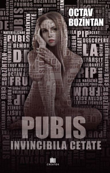 Cartea Pubis. Invincibila cetate - Octav Bozintan de Pubis. Invincibila cetate - Octav Bozintan