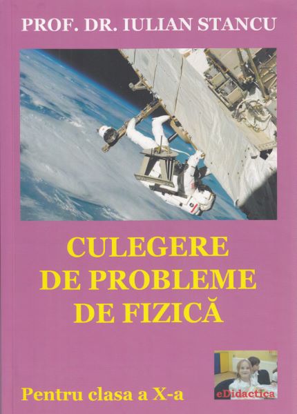 Cartea Culegere de probleme de fizica - Clasa10