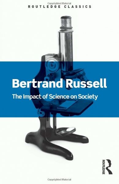 Cartea The Impact of Science on Society - Bertrand Russell de Bertrand Russell