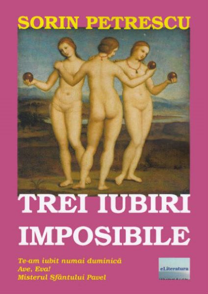 Cartea Trei iubiri imposibile - Sorin Petrescu de Sorin Petrescu