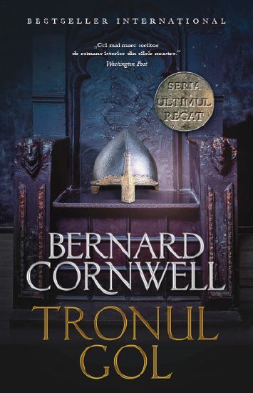 Cartea Tronul gol. Seria Ultimul regat. Vol.8 - Bernard Cornwell de Bernard Cornwell