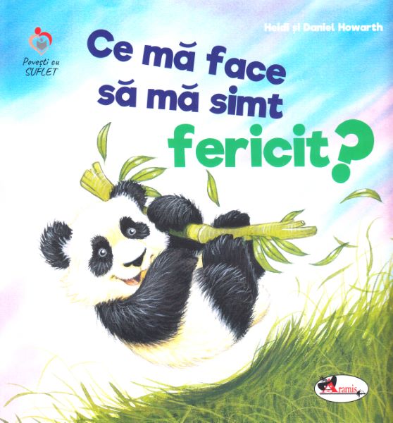Cartea Ce ma face sa ma simt fericit? - Heidi Howarth, Daniel Howarth de Ce ma face sa ma simt fericit? - Heidi Howarth, Daniel Howarth
