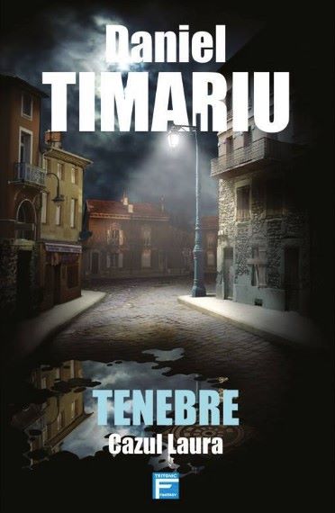 Cartea Tenebre. Cazul Laura - Daniel Timariu de Tenebre. Cazul Laura - Daniel Timariu