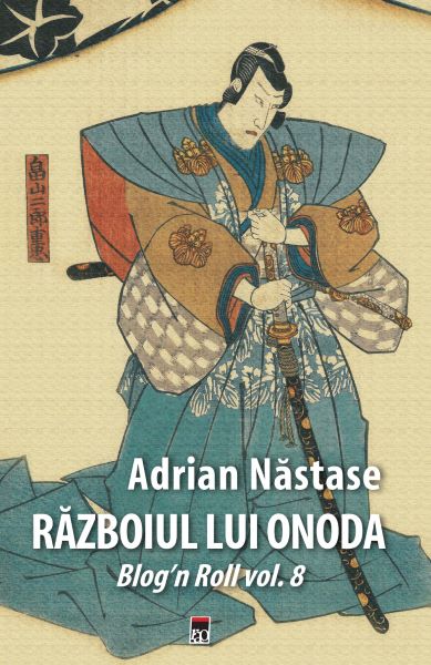 Cartea Razboiul lui Onoda - Adrian Nastase de Razboiul lui Onoda - Adrian Nastase