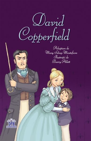 Cartea David Copperfield - Charles Dickens, Mary Sebag-Montefiore de David Copperfield - Charles Dickens, Mary Sebag-Montefiore