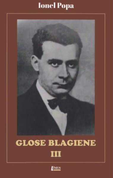 Cartea Glose Blagiene III - Ionel Popa de Ionel Pop