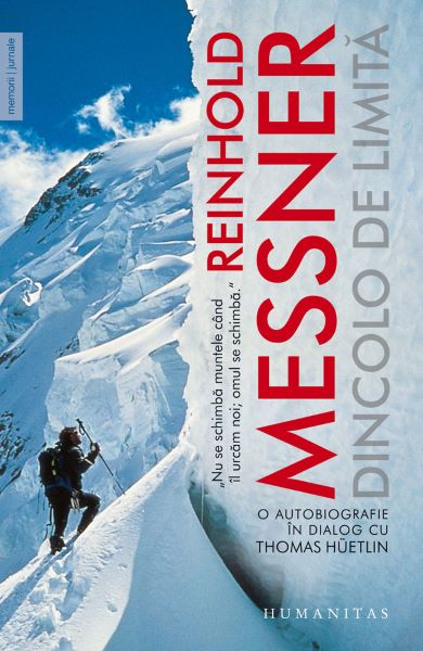 Cartea Dincolo de limita - Reinhold Messner de Dincolo de limita - Reinhold Messner