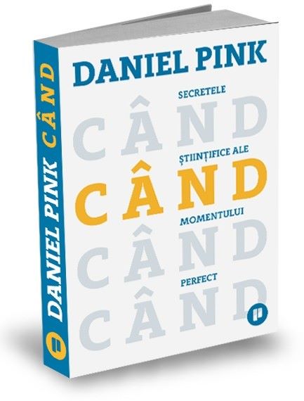 Cartea Cand. Secretele stiintifice ale momentului perfect - Daniel Pink de Daniel Pink
