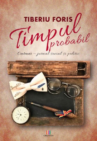 Cartea Timpul probabil - Tiberiu Foris de Timpul probabil - Tiberiu Foris