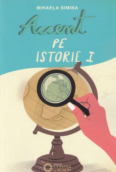 Cartea Accent pe istorie vol.1 - Mihaela Simina de Accent pe istorie vol.1 - Mihaela Simina