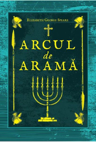 Cartea Arcul de arama - Elizabeth George Speare de Arcul de arama - Elizabeth George Speare