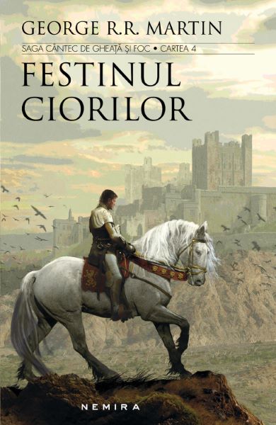 Cartea Festinul ciorilor. Saga Cantec de gheata si foc - George R.R. Martin de Festinul ciorilor. Saga Cantec de gheata si foc - George R.R. Martin
