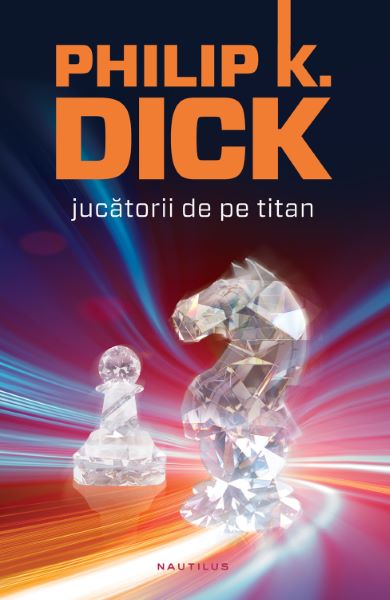 Cartea Jucatorii de pe Titan - Philip K. Dick de Jucatorii de pe Titan - Philip K. Dick