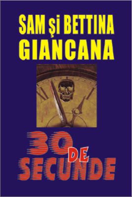 Cartea 30 de secunde - Sam Giancana, Bettina Giancana de Sam Giancana