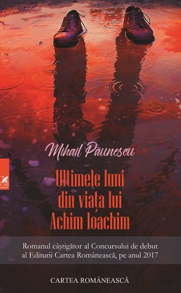 Cartea Ultimele luni din viata lui Achim Ioachim - Mihail Paunescu de Mihail Paunescu