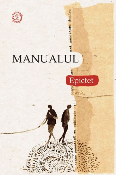 Cartea Manualul lui Epictet de Manualul lui Epictet