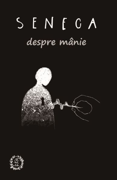 Cartea Despre manie - Seneca de Seneca