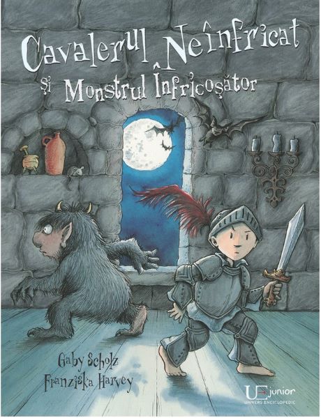 Cartea Cavalerul Neinfricat si Monstrul Infricosator - Franziska Harvey, Gaby Scholz de Franziska Harvey