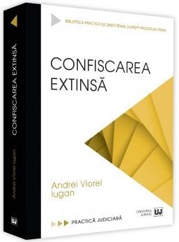 Cartea Confiscarea extinsa - Andrei Viorel Iugan de Confiscarea extinsa - Andrei Viorel Iugan