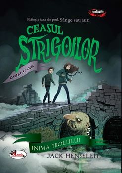 Cartea Ceasul strigoilor. Cartea a doua: Inima trolului - Jack Henseleit de Ceasul strigoilor. Cartea a doua: Inima trolului - Jack Henseleit