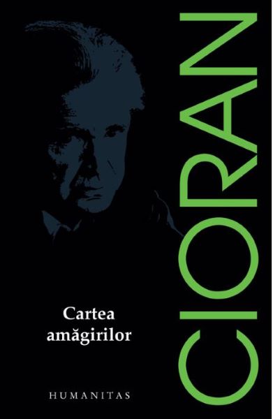 Cartea Cartea amagirilor ed.2017 - Emil Cioran de Emil Cioran
