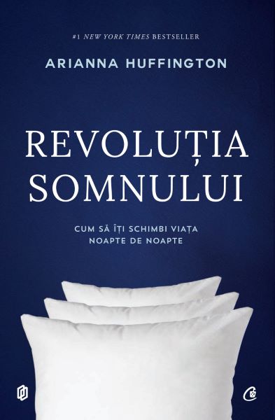 Cartea Revolutia somnului - Arianna Huffington de Revolutia somnului - Arianna Huffington