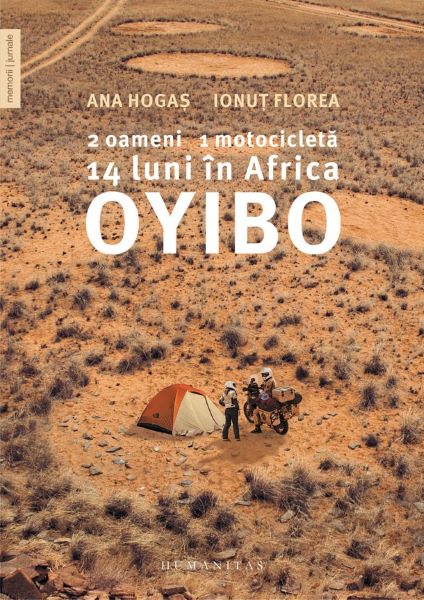 Cartea Oyibo: 2 oameni, 1 motocicleta, 14 luni in Africa - Ana Hogas, Ionut Florea de Ana Hogas