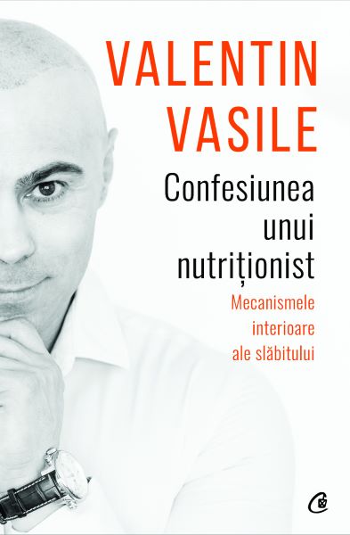 Cartea Confesiunea unui nutritionist - Valentin Vasile de Valentin Vasile