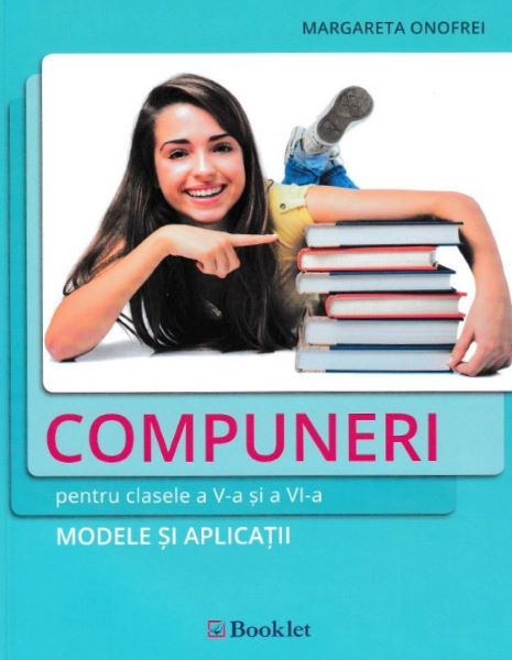 Cartea Compuneri pentru clasele 5-6. Modele si aplicatii - Margareta Onofrei de Compuneri pentru clasele 5-6. Modele si aplicatii - Margareta Onofrei