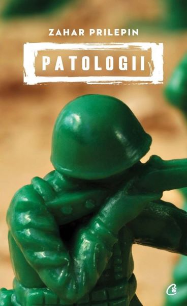 Cartea Patologii - Zahar Prilepin de Zahar Prilepin