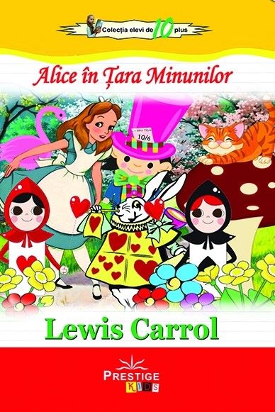 Cartea Alice in Tara Minunilor - Lewis Carroll de Lewis Carroll