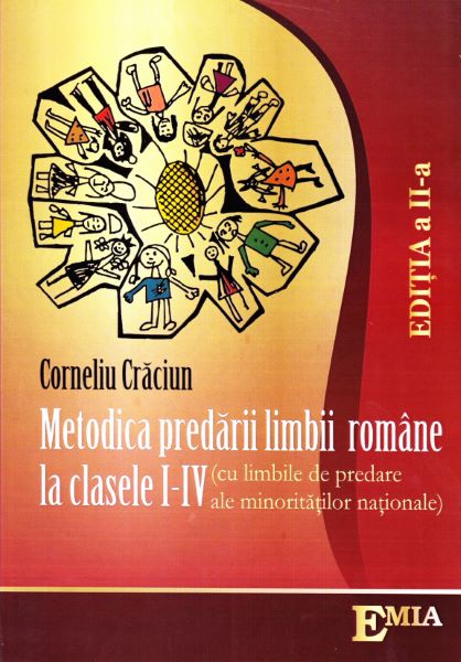 Cartea Metodica predarii limbii romane la clasele 1-4 ed.2 (minoritati) - Corneliu Craciun de Metodica predarii limbii romane la clasele 1-4 ed.2 (minoritati) - Corneliu Craciun