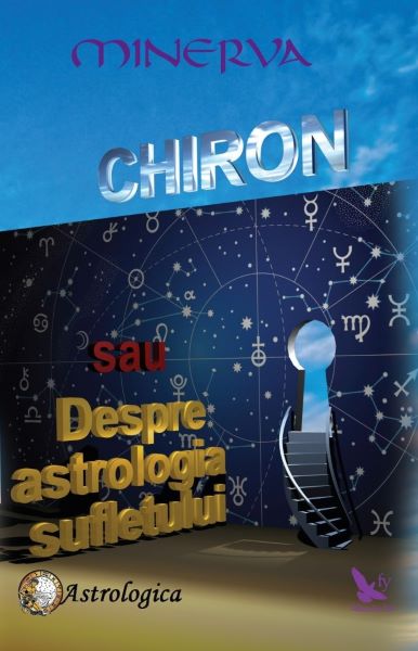 Cartea Chiron sau despre astrologia sufletului - Minerva de Minerva