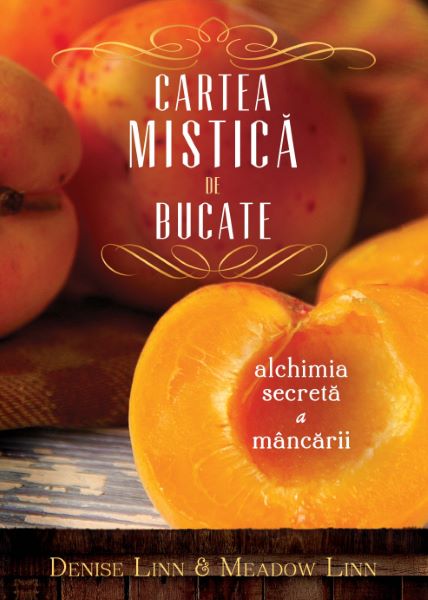 Cartea Cartea mistica de bucate - Denise Linn, Meadow Linn de Denise Linn
