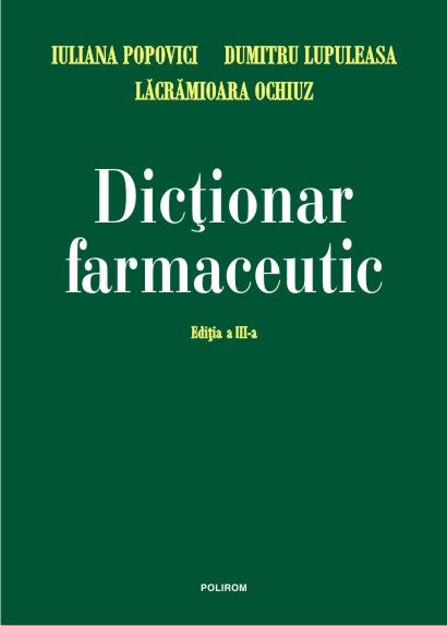 Cartea Dictionar farmaceutic - Iuliana Popovici, Lacramioara Ochiuz, Dumitru Lupuleasa de Iuliana Popovici