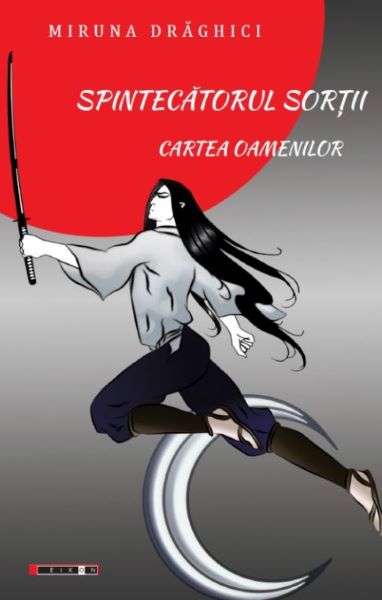 Cartea Spintecatorul Sortii. Cartea Oamenilor - Miruna Draghici de Miruna Draghici