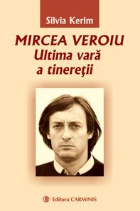 Cartea Mircea Veroiu. Ultima vara a tineretii - Silvia Kerim de Mircea Veroiu. Ultima vara a tineretii - Silvia Kerim