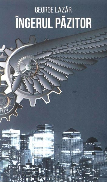 Cartea Ingerul pazitor - George Lazar de George Lazar