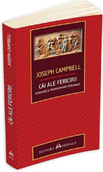 Cartea Cai ale fericirii - Joseph Campbell de Cai ale fericirii - Joseph Campbell