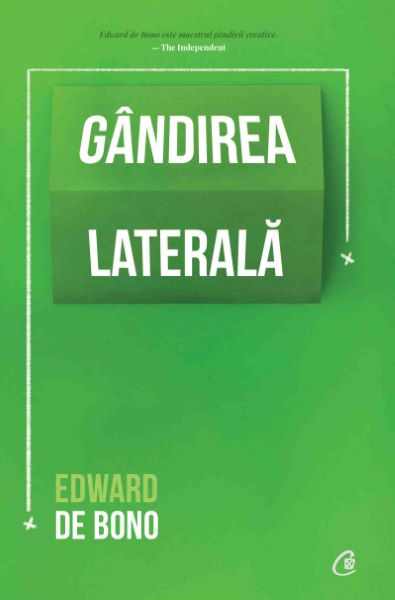 Cartea Gandirea laterala - Edward de Bono de Gandirea laterala - Edward de Bono
